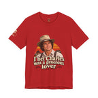 "I Bet Charles Was a Generous Lover" T-Shirt — Funny Retro Prairie Tee