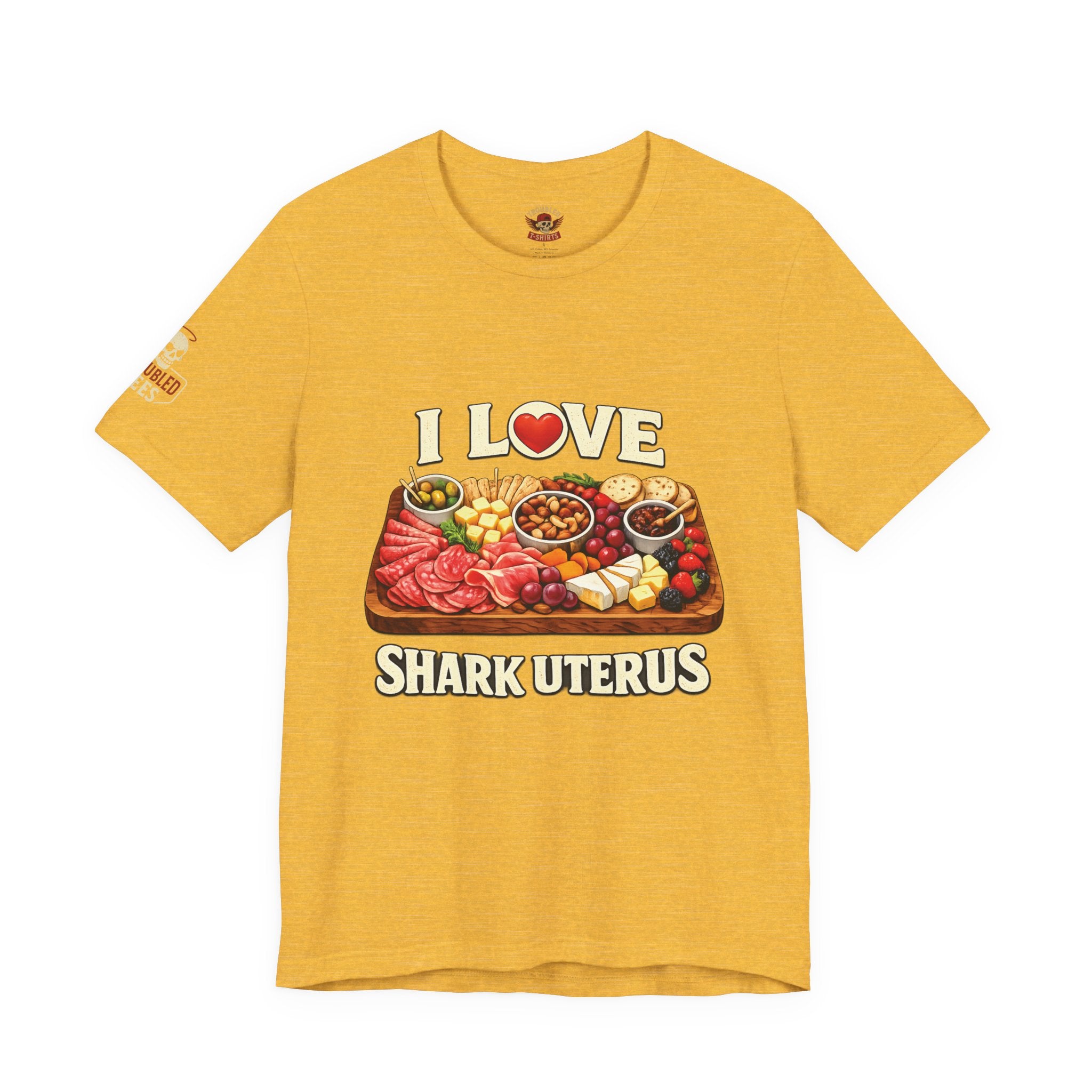 Shark Uterus “I Love Shark Uterus” Charcuterie Foodie Tee