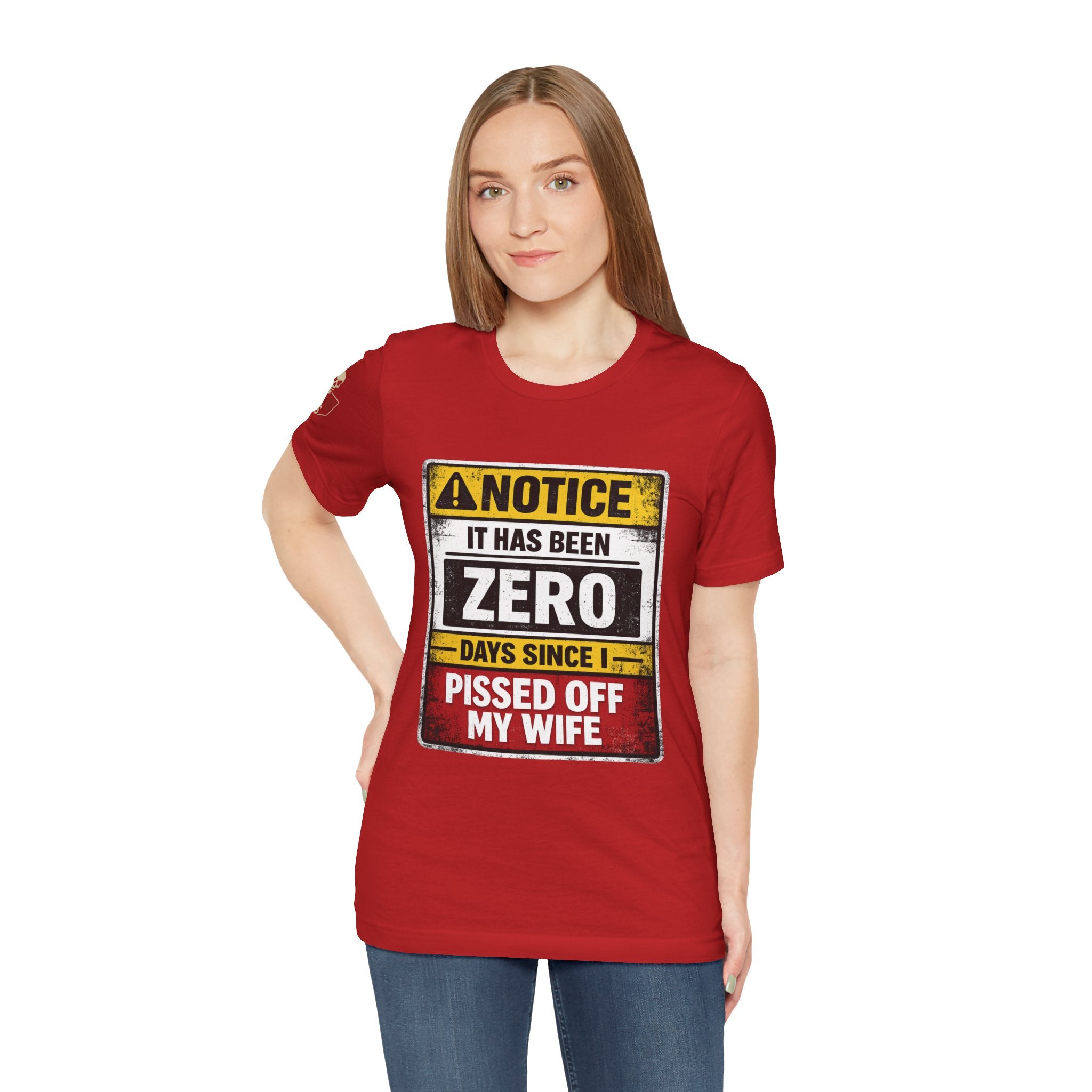 'It Has Been Zero Days Since I Pissed Off My Wife' T-Shirt