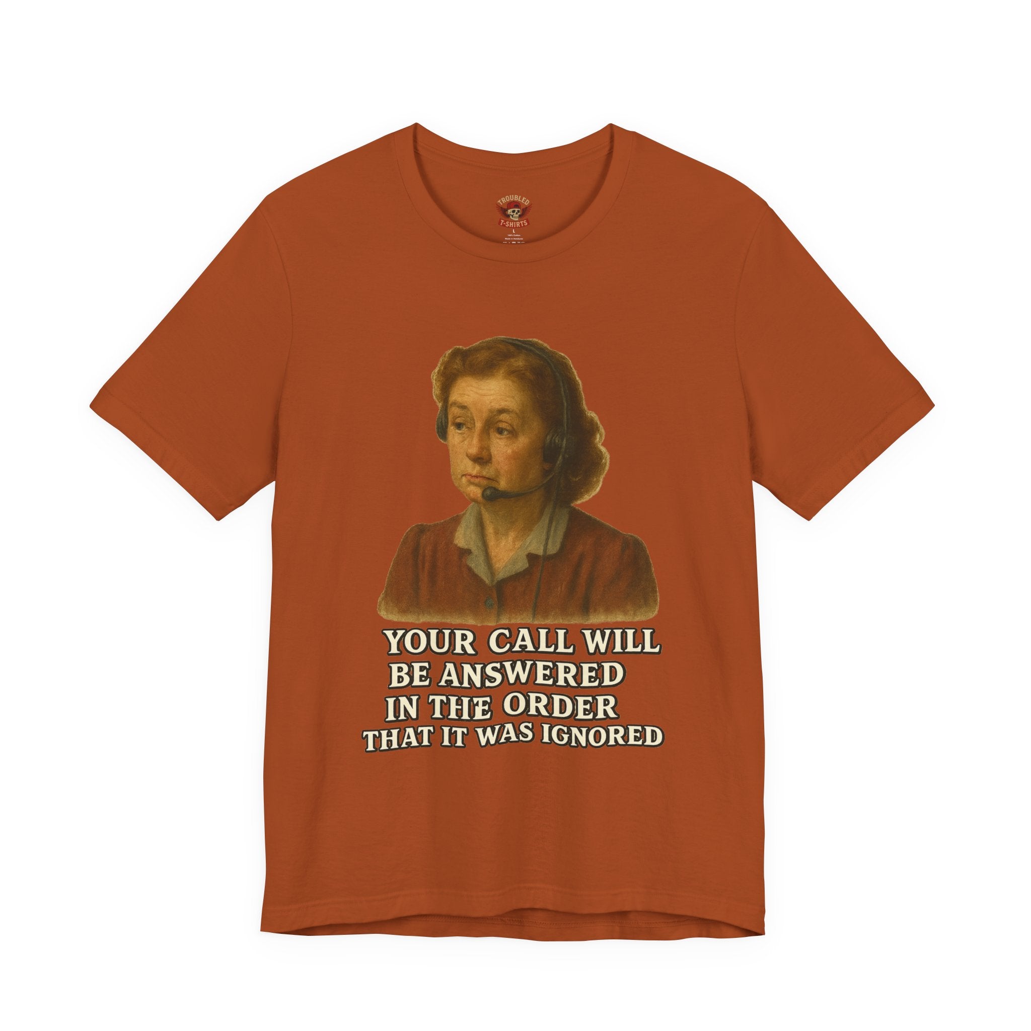 Customer Service Hold Joke T-Shirt — “How long do you wait on hold with customer service? I think they hate us.”