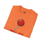 Funny Lollipop T-Shirt — "Well, It's Not Going To Suck Itself" Graphic Tee