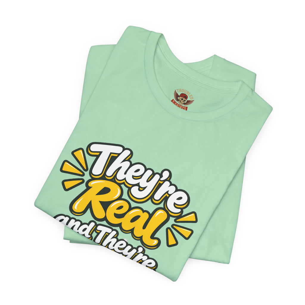 "They're Real and They're Spectacular" T-Shirt — Funny Cheeky Arrow Tee