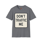 Don't Traffic Me T-Shirt — Anti-Trafficking Awareness Tee