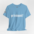Got Brakepads? T-Shirt — Funny Glowing Mechanic Tee