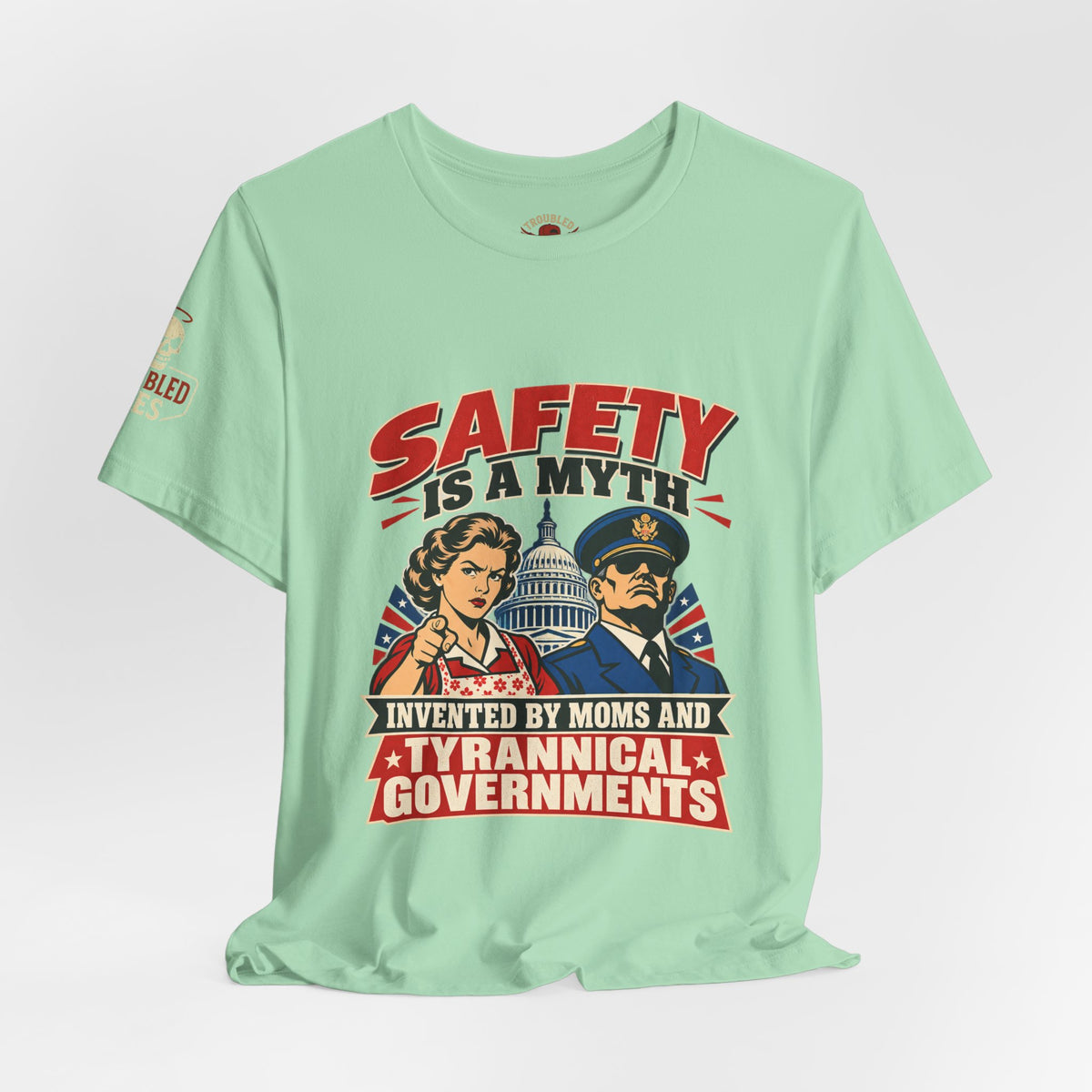 "Safety Is a Myth" T-Shirt — Funny Vintage Propaganda Poster Tee
