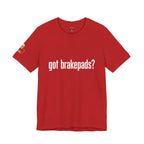 Got Brakepads? T-Shirt — Funny Glowing Mechanic Tee