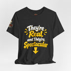 "They're Real and They're Spectacular" T-Shirt — Funny Cheeky Arrow Tee