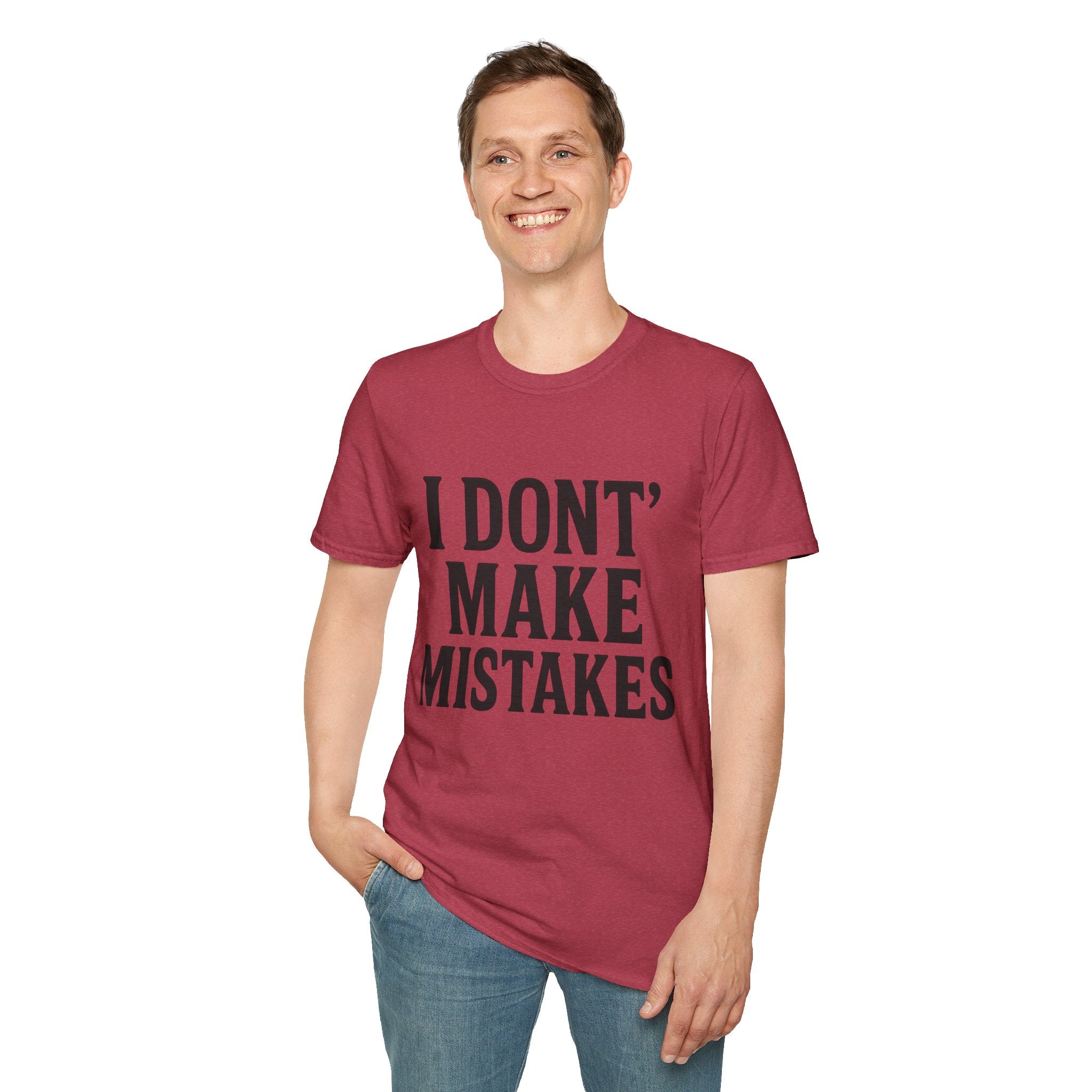 I Dont' Make Mistakes T-Shirt — Funny Sarcastic Graphic Tee