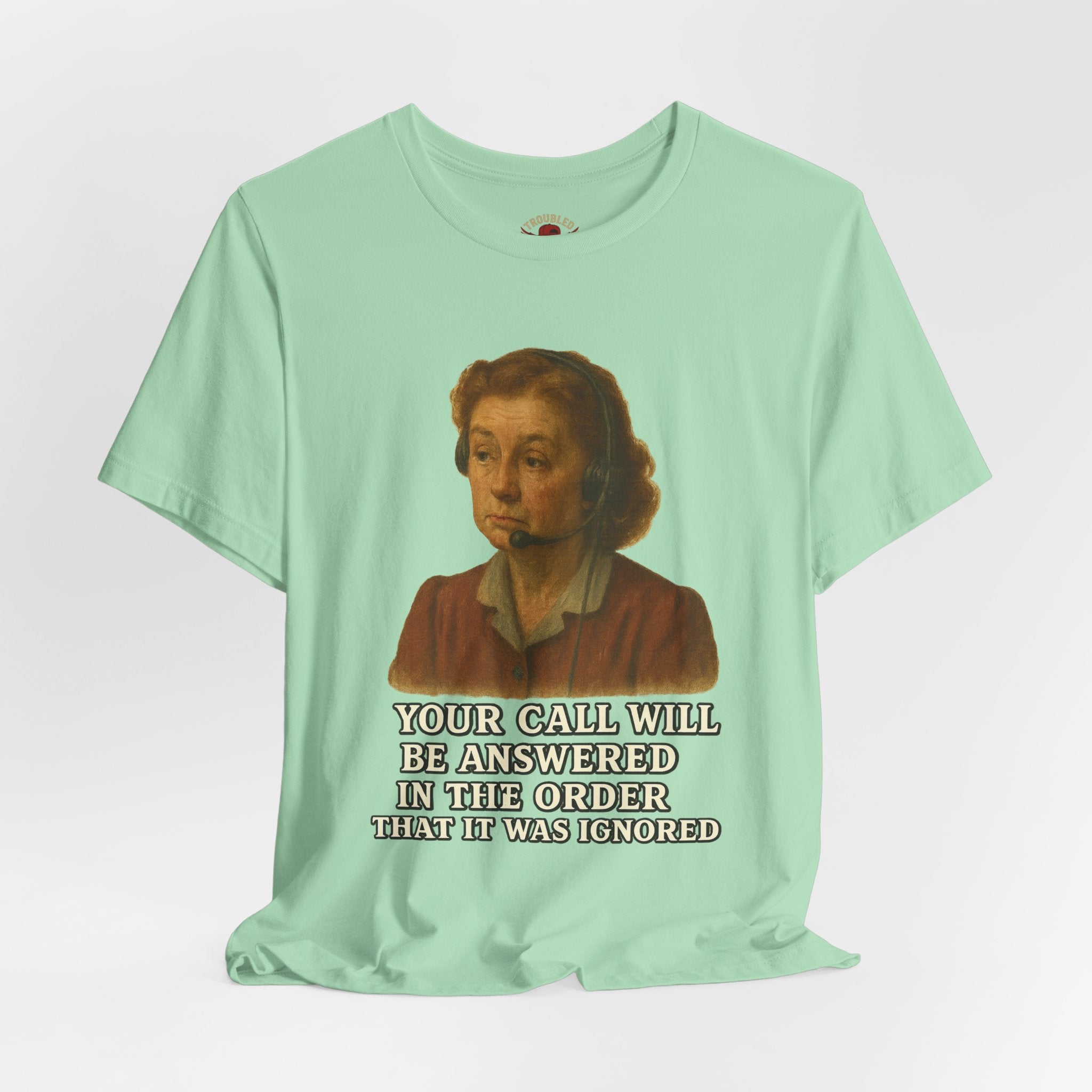 Customer Service Hold Joke T-Shirt — “How long do you wait on hold with customer service? I think they hate us.”