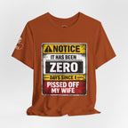 'It Has Been Zero Days Since I Pissed Off My Wife' T-Shirt