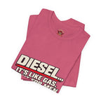 Diesel… It's Like Gas, But For Men T-Shirt — Funny Diesel Truck Tee