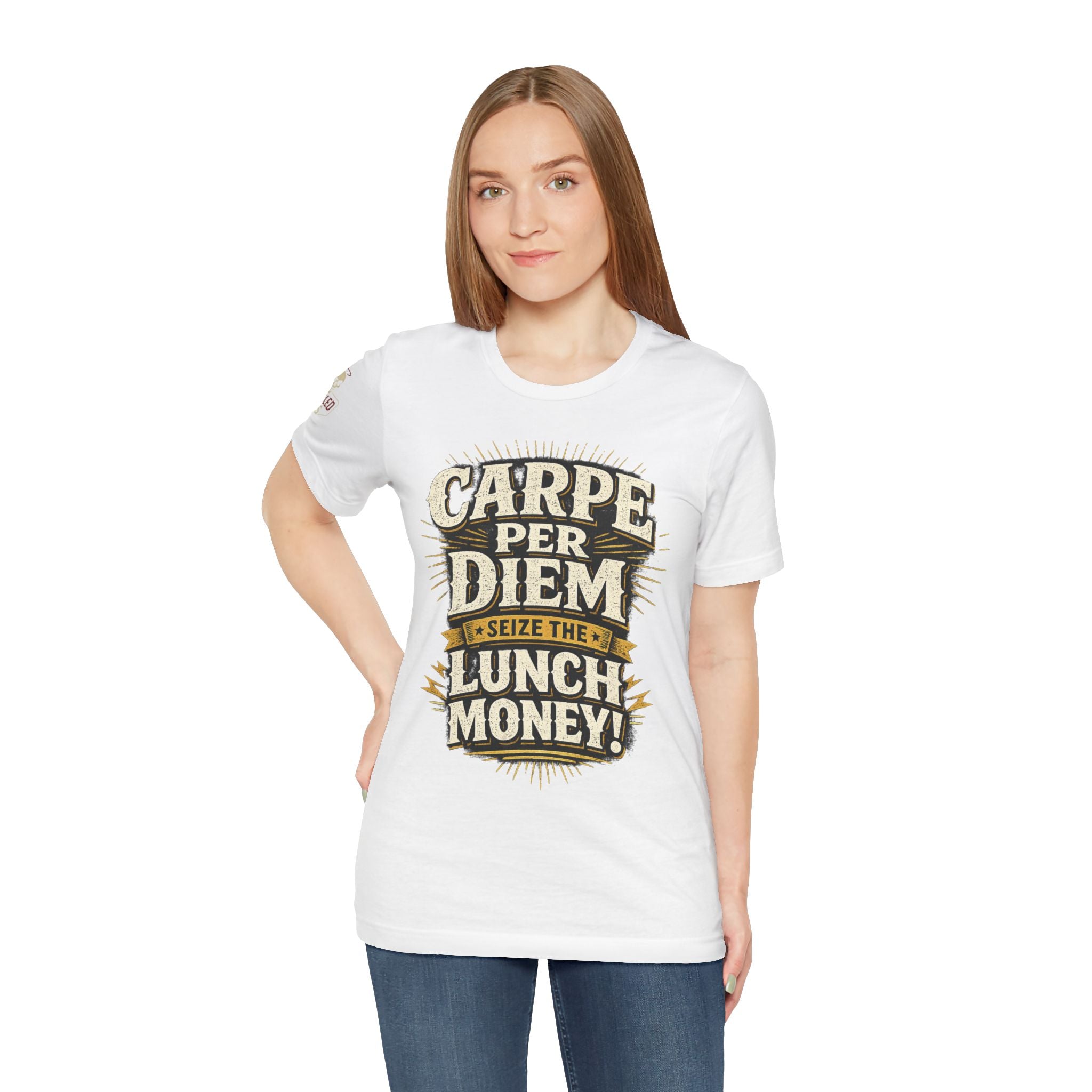 Carpe Per Diem — Seize the Lunch Money! Funny Office T-Shirt