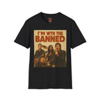 I'm With The Banned T-Shirt – Vintage Rock Band Protest Tee