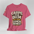 Carpe Per Diem — Seize the Lunch Money! Funny Office T-Shirt