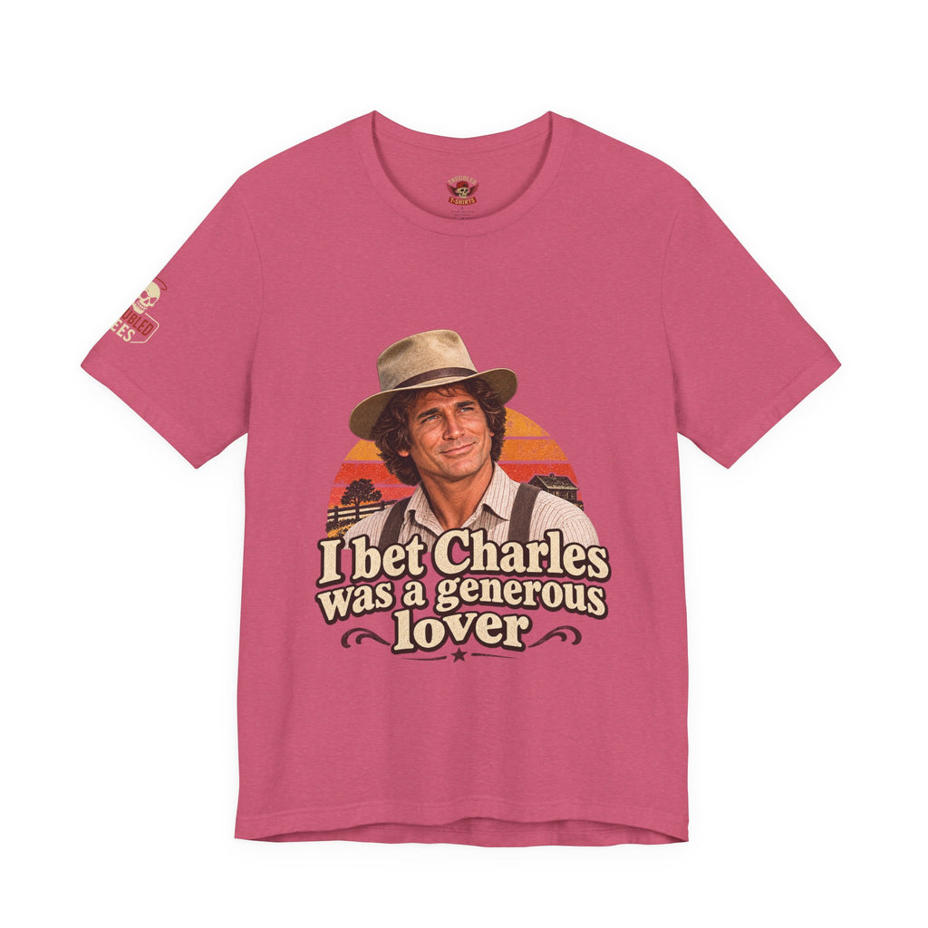 "I Bet Charles Was a Generous Lover" T-Shirt — Funny Retro Prairie Tee