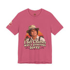 "I Bet Charles Was a Generous Lover" T-Shirt — Funny Retro Prairie Tee