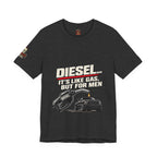 Diesel… It's Like Gas, But For Men T-Shirt — Funny Diesel Truck Tee
