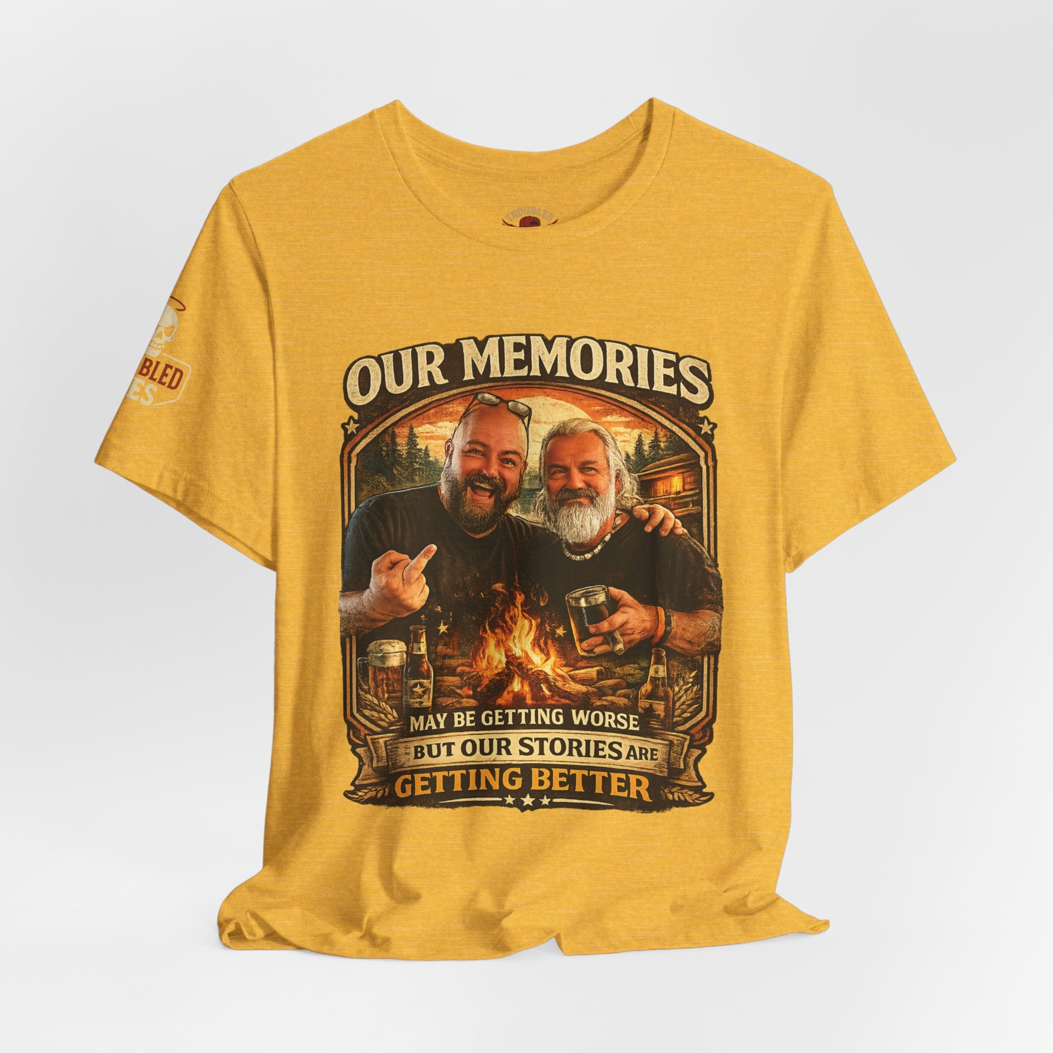 Memories Get Worse, Stories Get Better T‑Shirt — Funny Nostalgia Tee