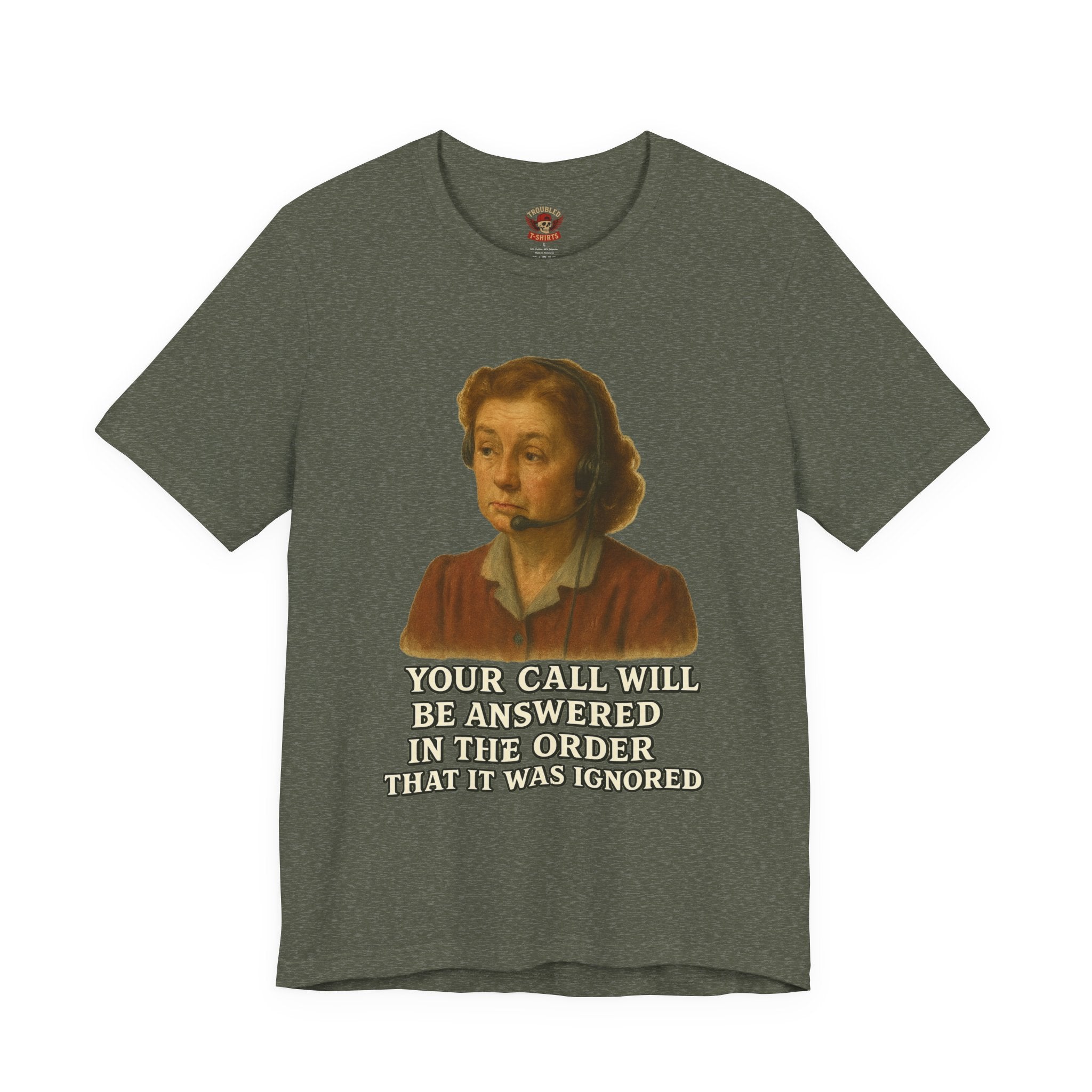Customer Service Hold Joke T-Shirt — “How long do you wait on hold with customer service? I think they hate us.”