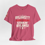 Bikers Don't Follow The Rules T-Shirt — "Bylaws? We Don't Need No Stinking Bylaws!"