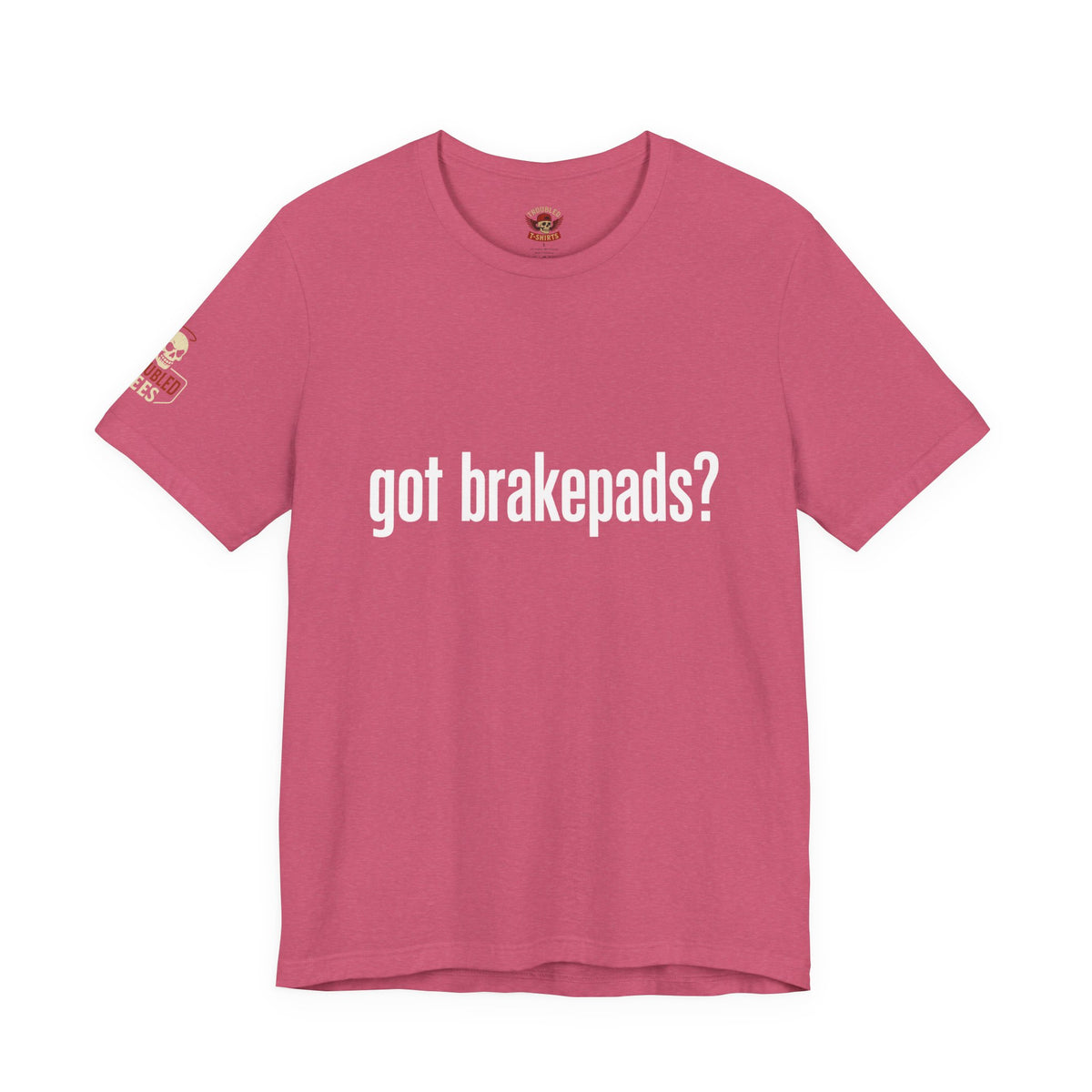 Got Brakepads? T-Shirt — Funny Glowing Mechanic Tee