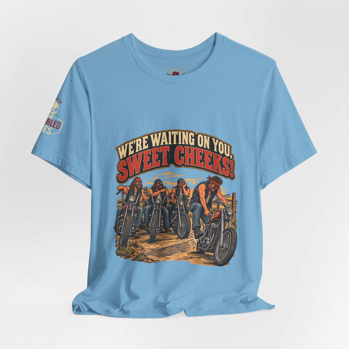 "We're Waiting on You, Sweet Cheeks" T-Shirt — Funny Biker Crew Tee