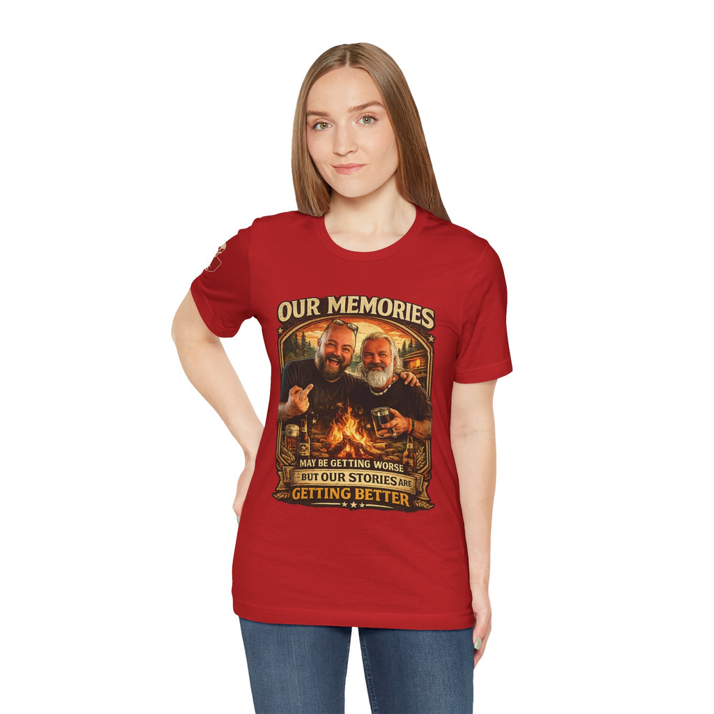 Memories Get Worse, Stories Get Better T‑Shirt — Funny Nostalgia Tee