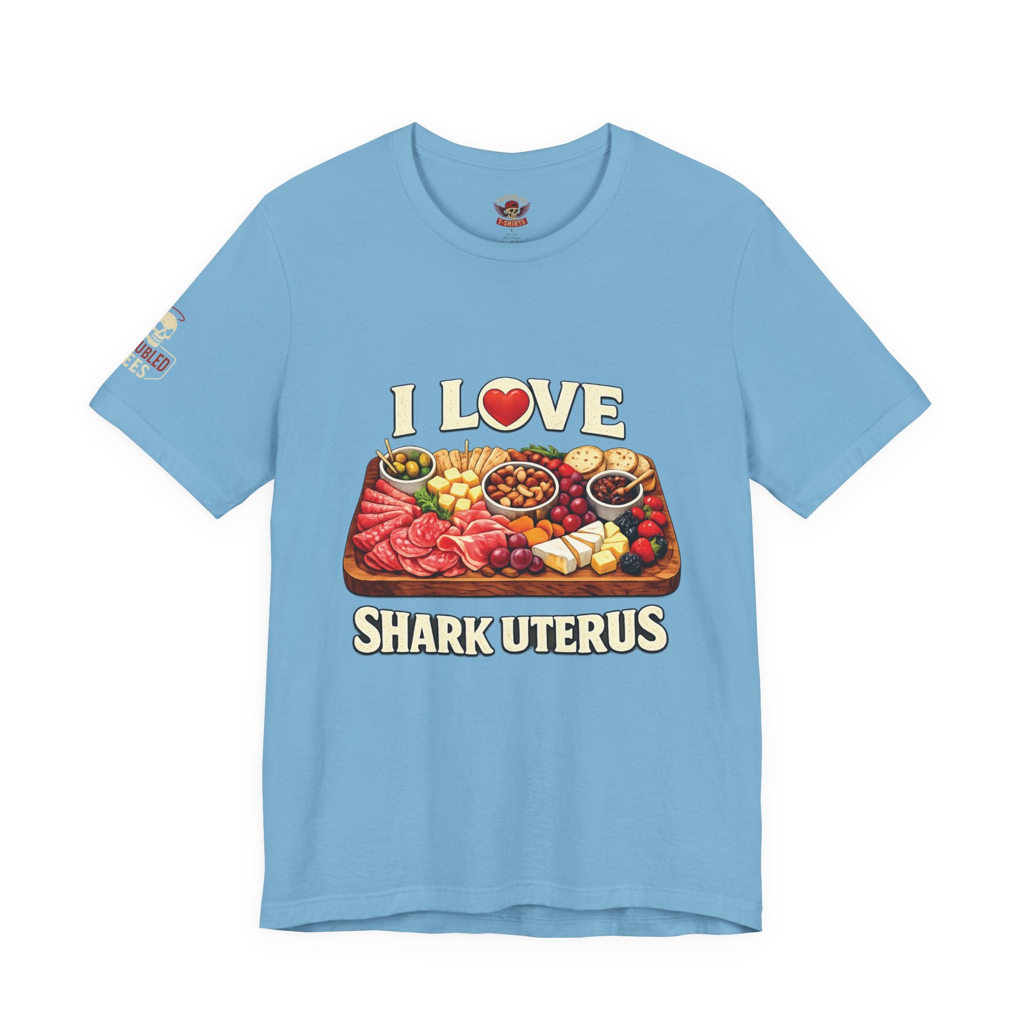 Shark Uterus “I Love Shark Uterus” Charcuterie Foodie Tee