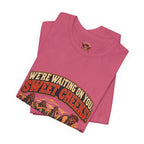 "We're Waiting on You, Sweet Cheeks" T-Shirt — Funny Biker Crew Tee