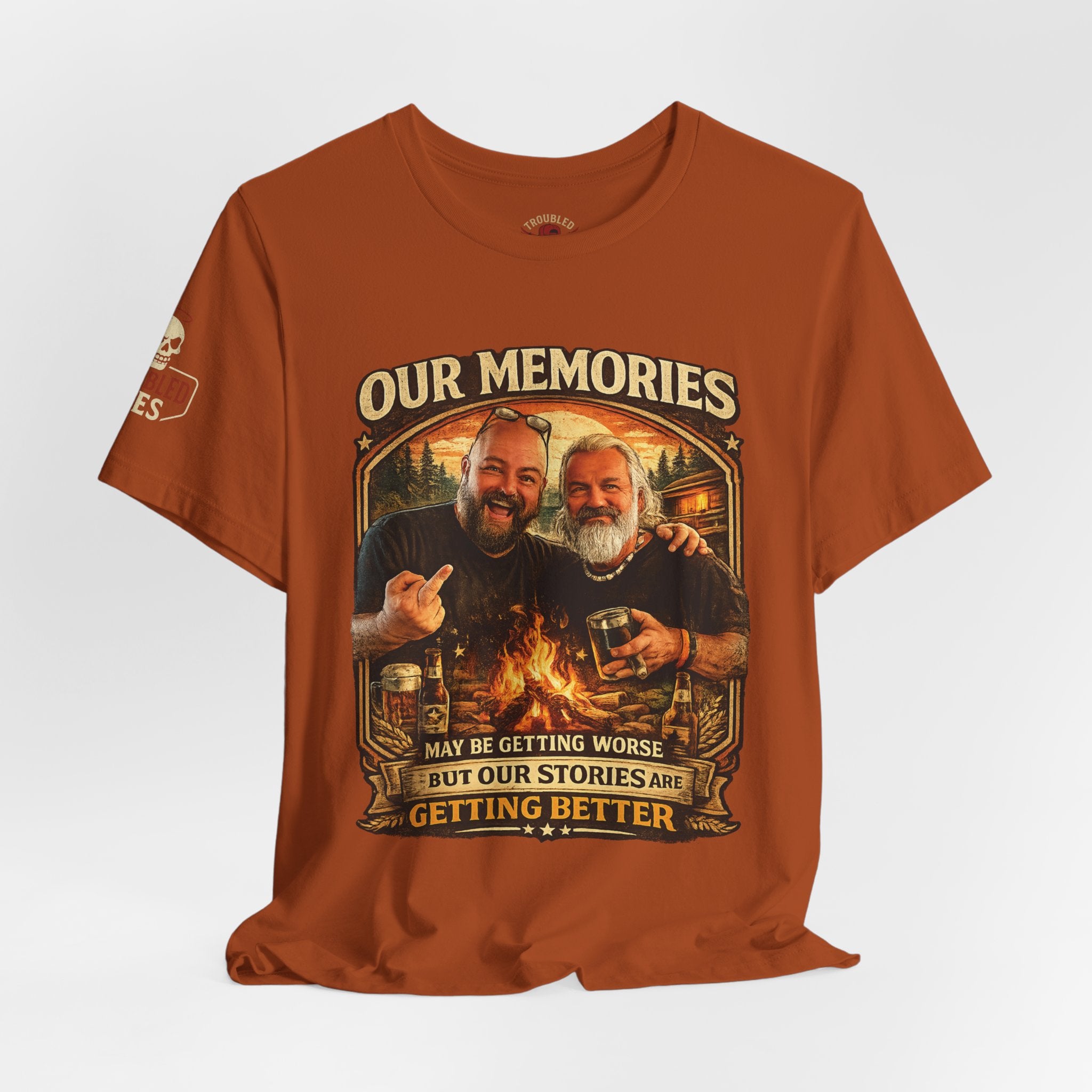 Memories Get Worse, Stories Get Better T‑Shirt — Funny Nostalgia Tee