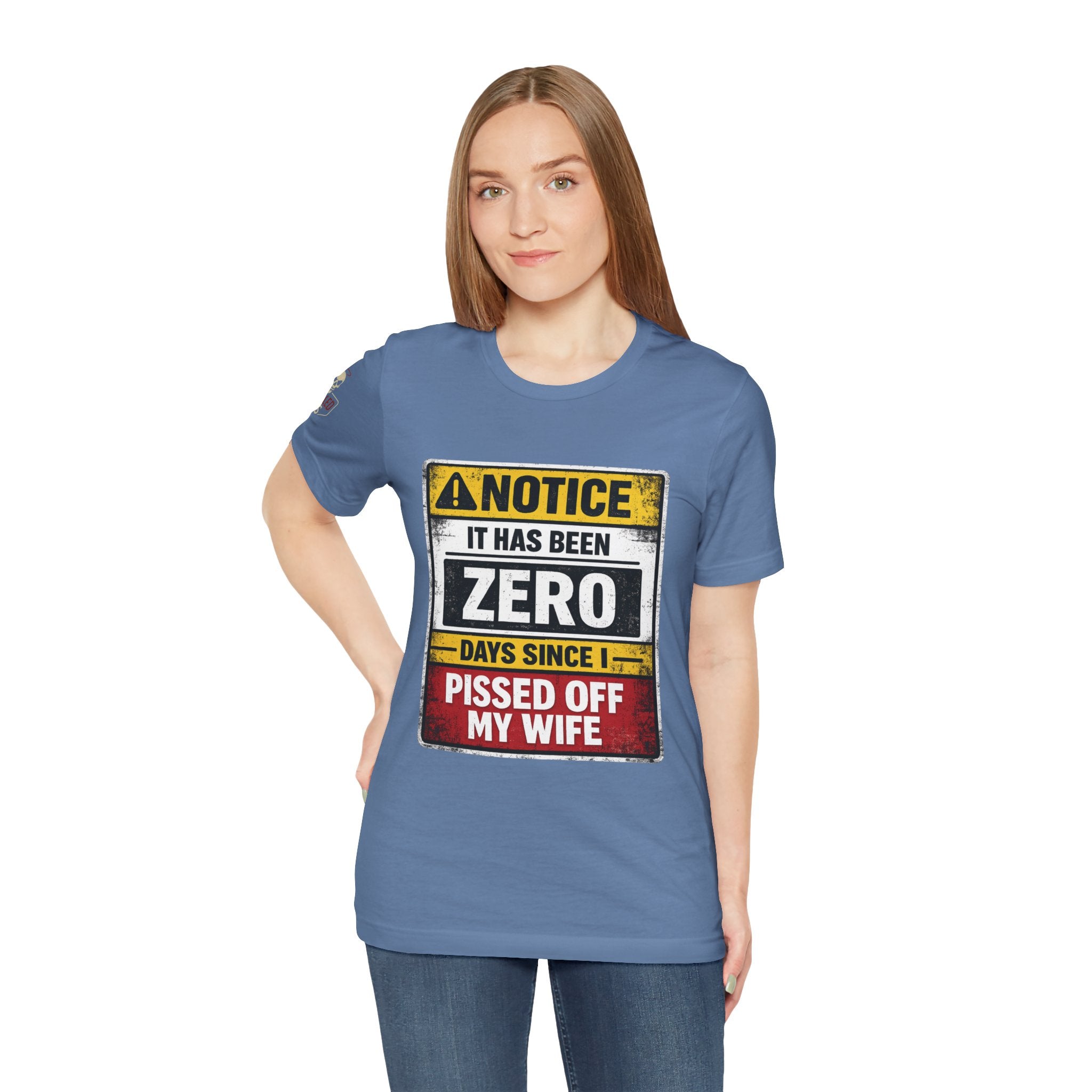 'It Has Been Zero Days Since I Pissed Off My Wife' T-Shirt