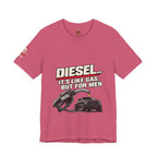 Diesel… It's Like Gas, But For Men T-Shirt — Funny Diesel Truck Tee