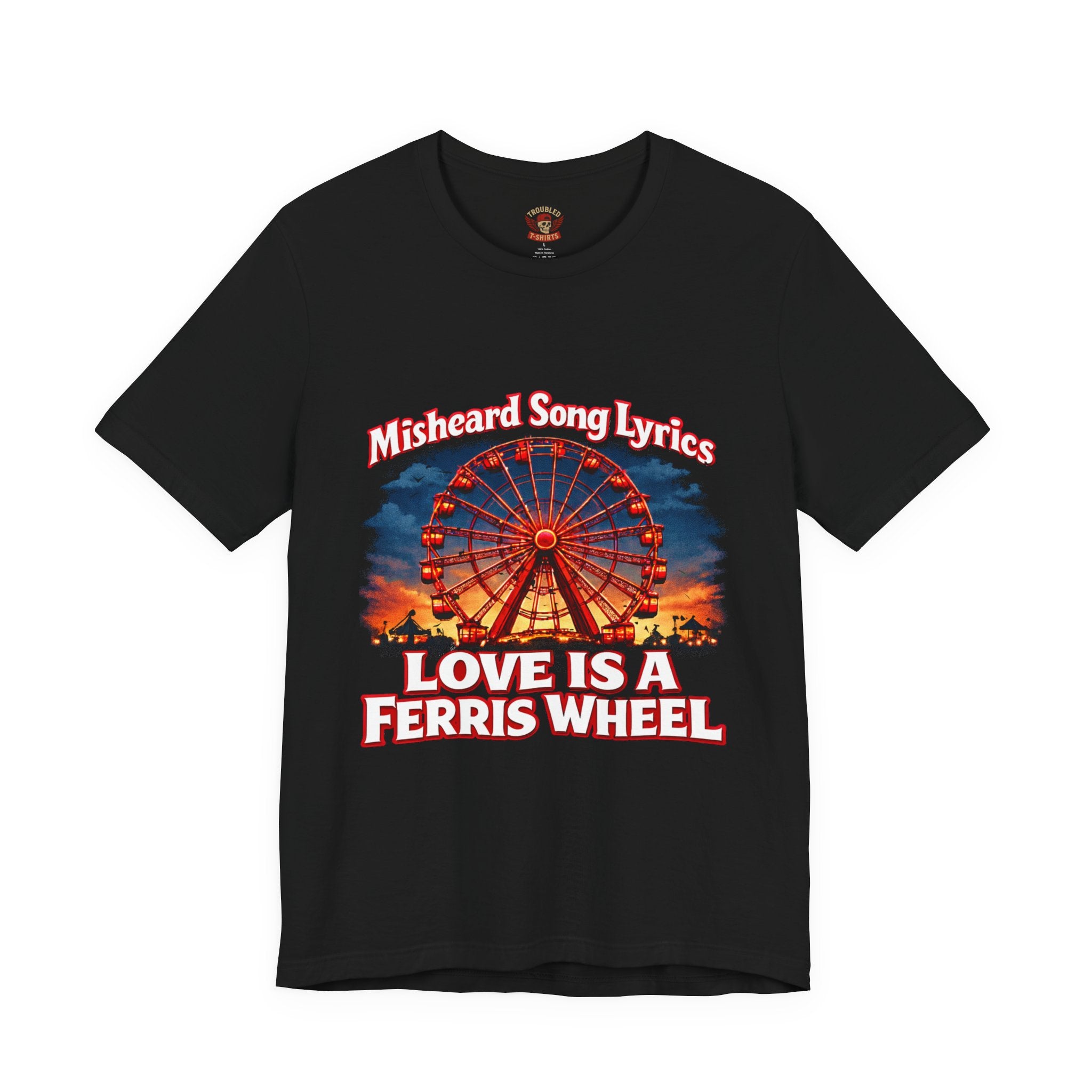 Love is a Ferris Wheel T-Shirt — Misheard Lyrics Tee Love is a Battlefield by Pat Benatar