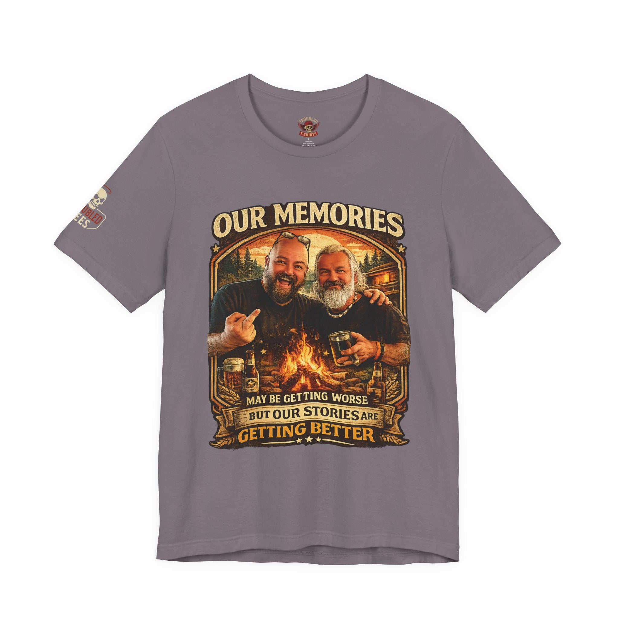 Memories Get Worse, Stories Get Better T‑Shirt — Funny Nostalgia Tee