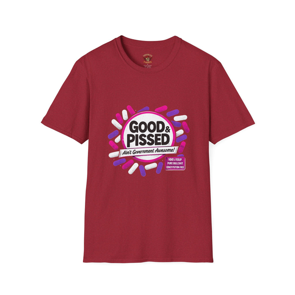 Good & Pissed T-Shirt — Funny Political Statement Tee