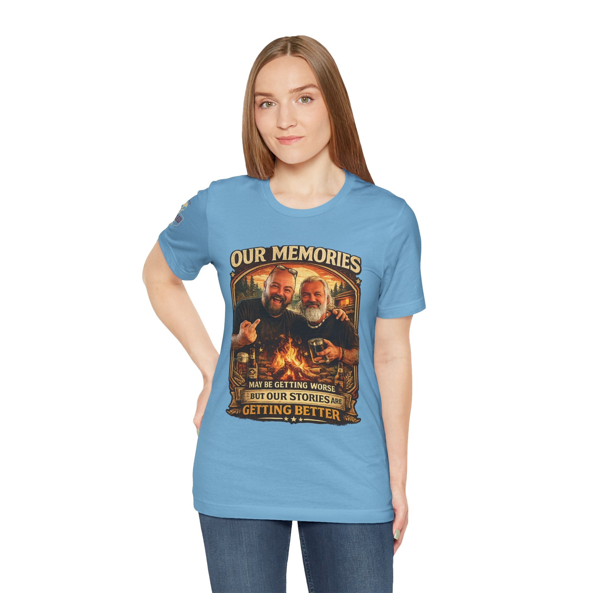 Memories Get Worse, Stories Get Better T‑Shirt — Funny Nostalgia Tee