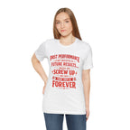 Funny Tee — "Past Performance Is Not Indicative of Future Results, Unless You Screw Up"
