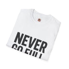 Never Go Full Retired T-Shirt — Funny Retirement Tee for Seniors & Soon-to-Be Retirees