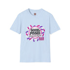 Good & Pissed T-Shirt — Funny Political Statement Tee