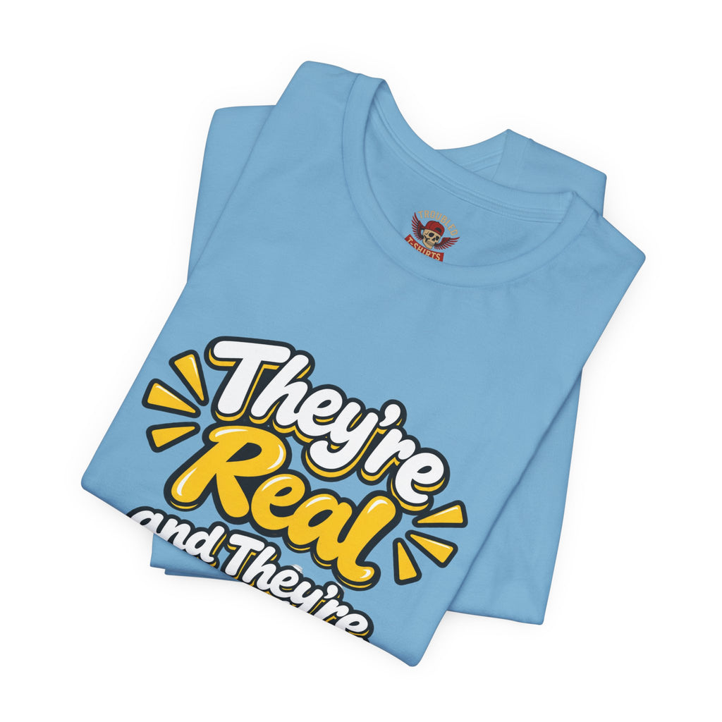 "They're Real and They're Spectacular" T-Shirt — Funny Cheeky Arrow Tee