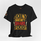 Friends TV "You Don’t Like Sharing Food" T-Shirt