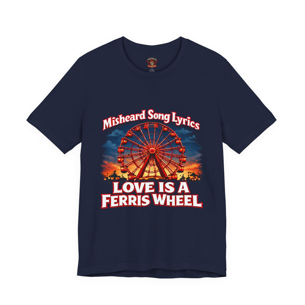 Love is a Ferris Wheel T-Shirt — Misheard Lyrics Tee Love is a Battlefield by Pat Benatar