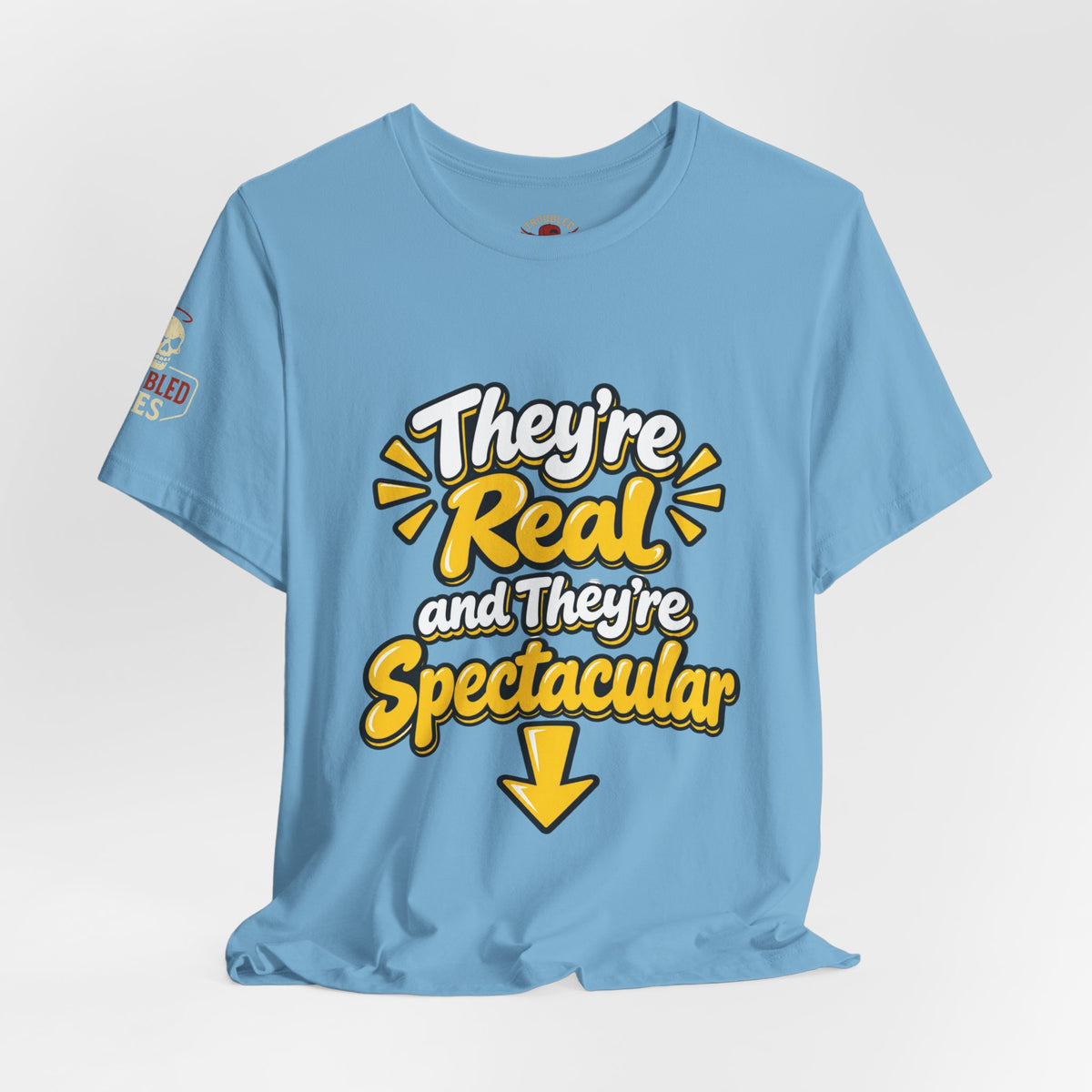 "They're Real and They're Spectacular" T-Shirt — Funny Cheeky Arrow Tee