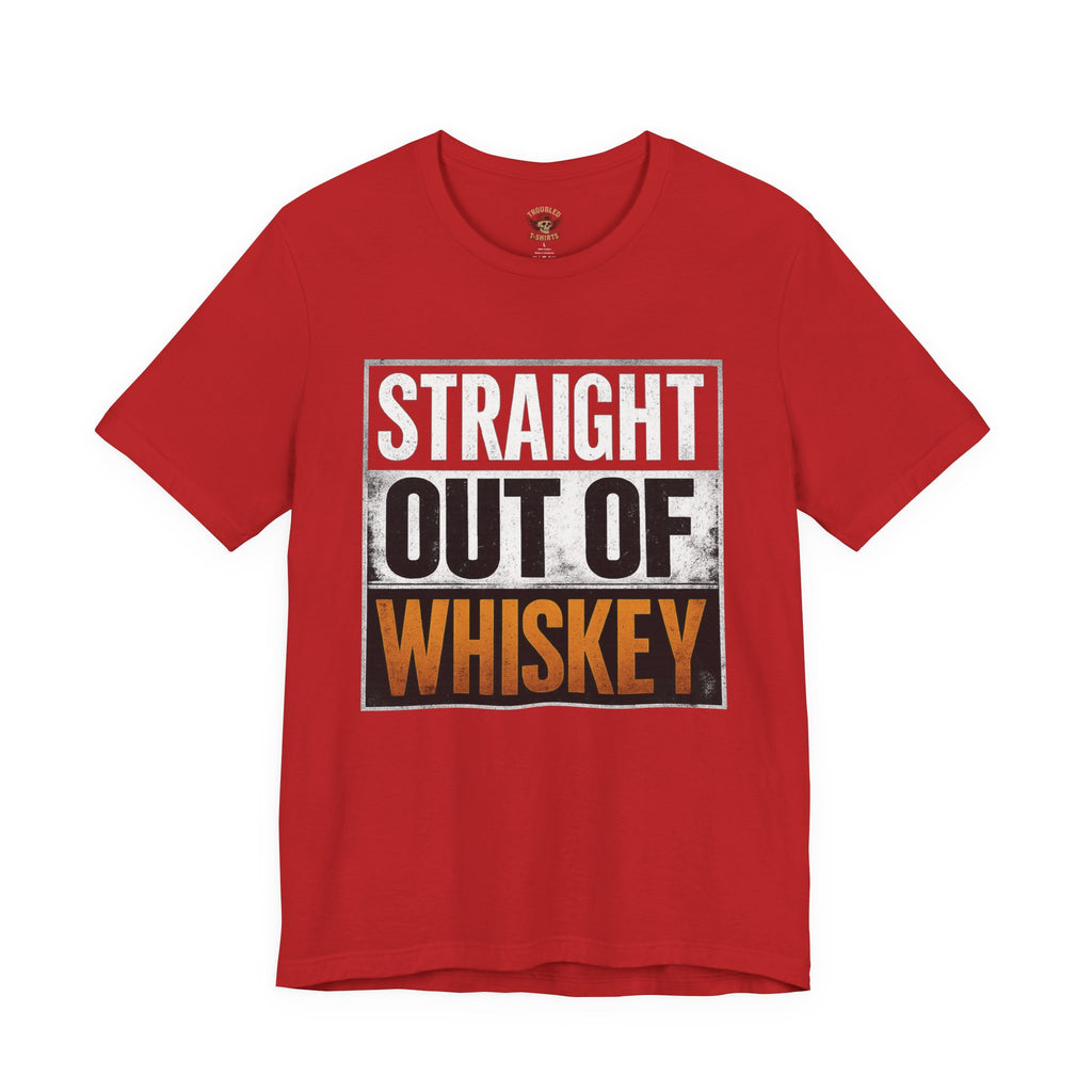Straight Out of Whiskey T-Shirt — Parody Straight Out of Compton Tee