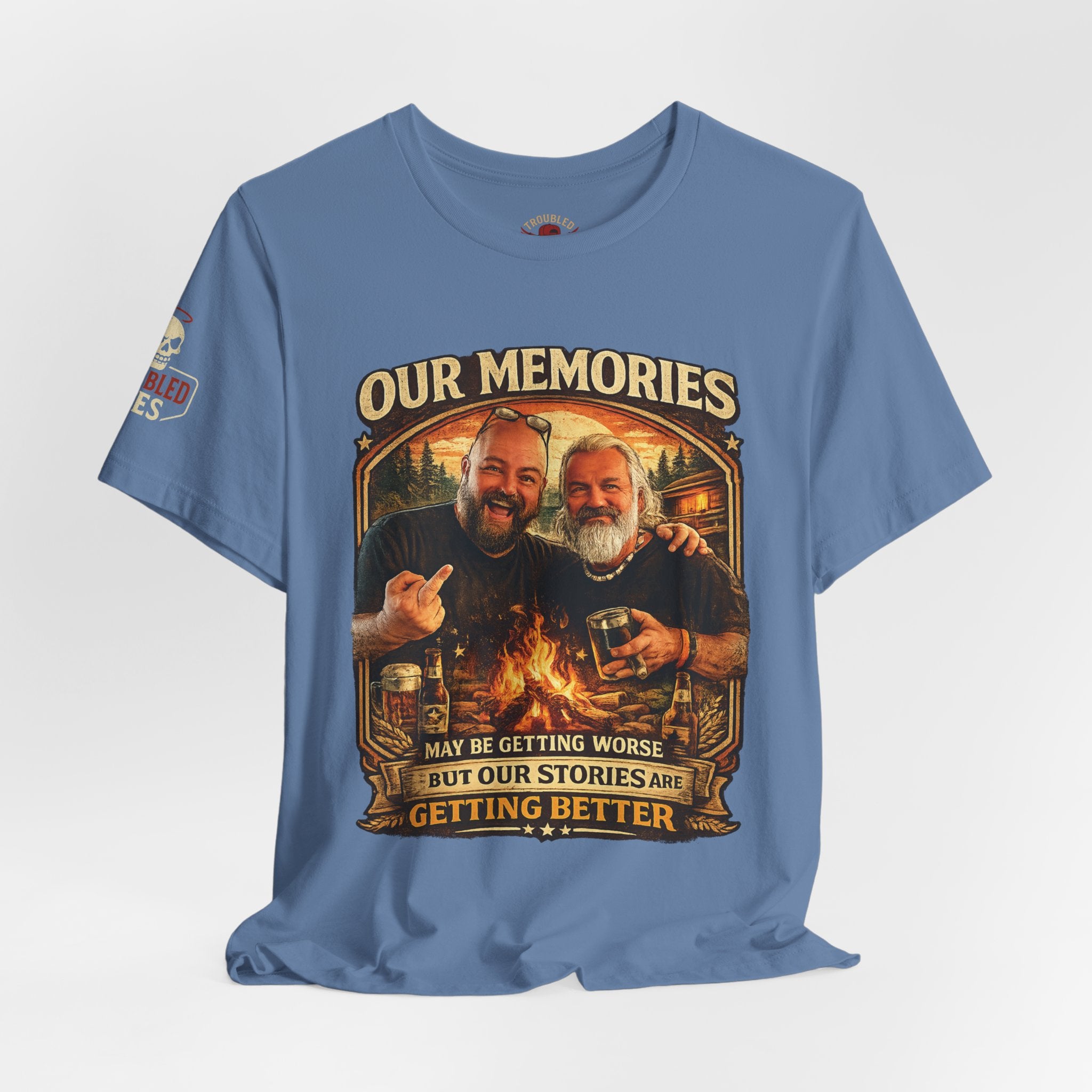 Memories Get Worse, Stories Get Better T‑Shirt — Funny Nostalgia Tee