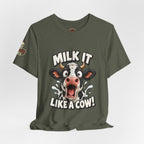 "Milk It Like a Cow!" T-Shirt — Funny Shocked Cow Graphic Tee
