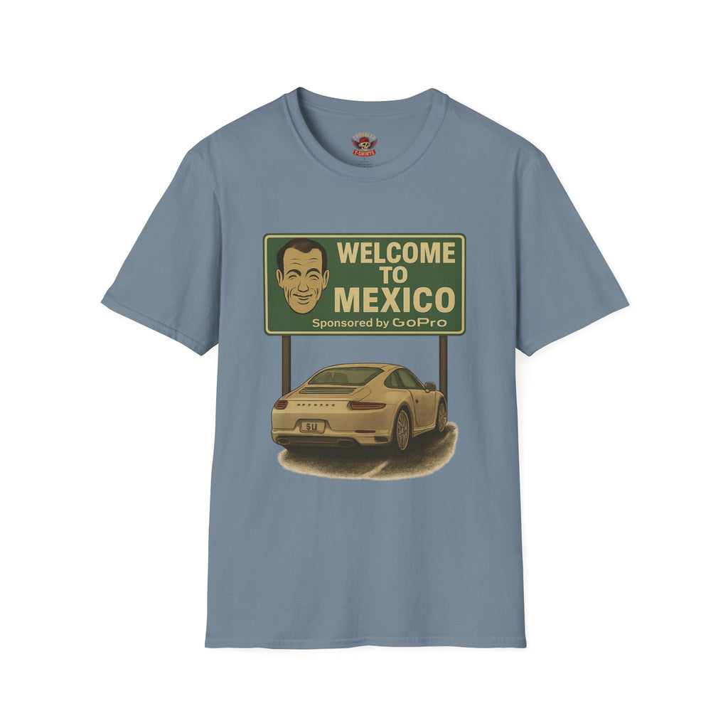 Welcome to Mexico Porsche T-Shirt — 'Welcome to Mexico' Sign Graphic Tee