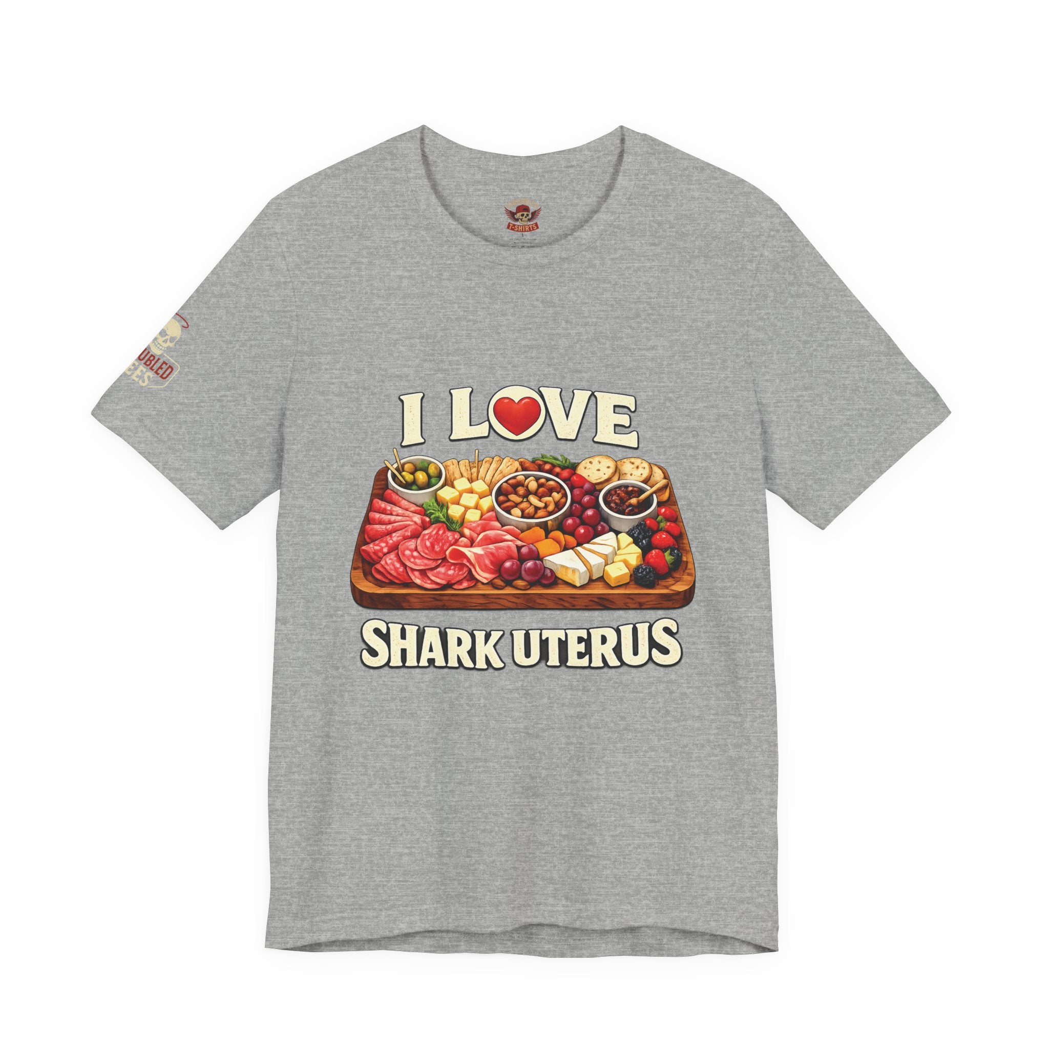 Shark Uterus “I Love Shark Uterus” Charcuterie Foodie Tee