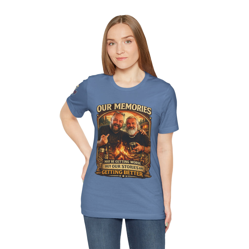 Memories Get Worse, Stories Get Better T‑Shirt — Funny Nostalgia Tee