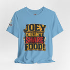 Friends TV "You Don’t Like Sharing Food" T-Shirt